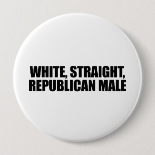White straight Republican Male 4 Inch Round Button
