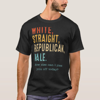 White Straight Republican Male Republican T-Shirt