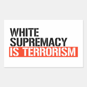 White supremacy is terrorism sticker