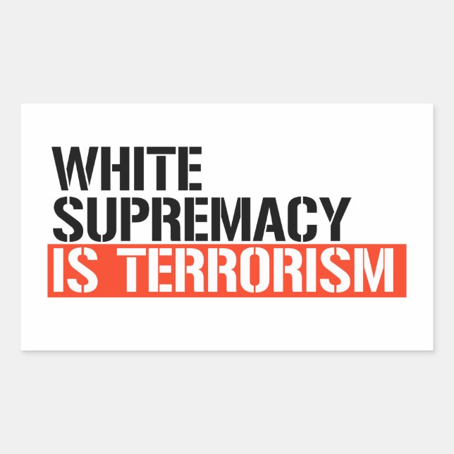 White supremacy is terrorism sticker (Front)