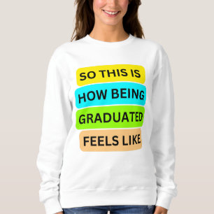 White Sweater T-Shirt SO_THIS_IS_HOW_BEING_GRADUAT