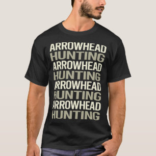 White Text Arrowhead Hunting Arrowheads T-Shirt