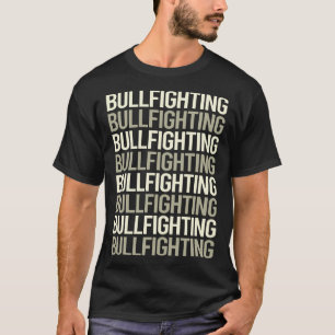 White Text Bullfighting Bullfight Bullfighter T-Shirt