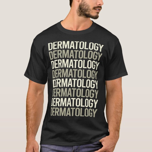 White Text Dermatology Dermatologist T-Shirt (Front)