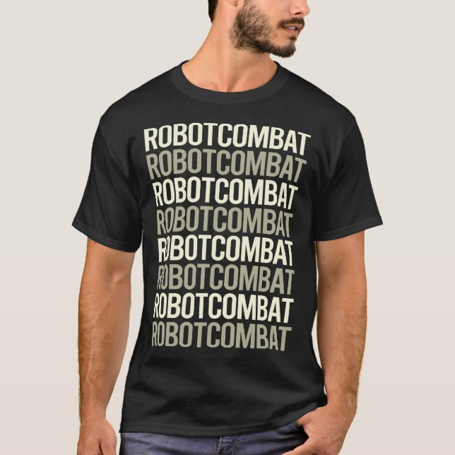 White Text Robot Combat Robots T-Shirt (Front)