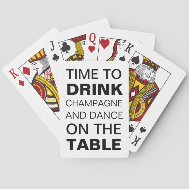 White Time to Drink Champagne & Dance on the Table Playing Cards (Back)