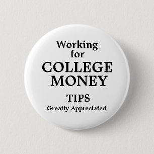 White   Tips Appreciated   College Money 2 Inch Round Button