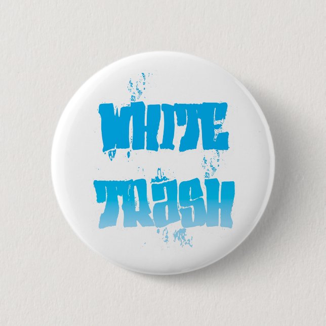 white trash graffiti design 2 inch round button (Front)