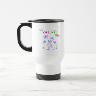 White Vacay Lady Mood— Travel Mug