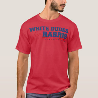 WhiteDudesFor 17 T-Shirt