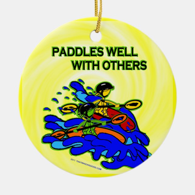 Whitewater Paddles Well With Others Ceramic Ornament (Front)