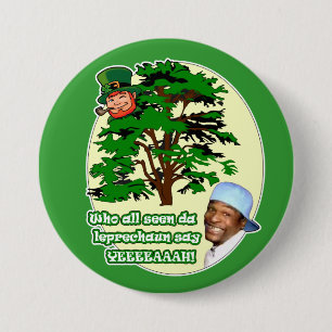 Who all seen da Leprechaun 3 Inch Round Button