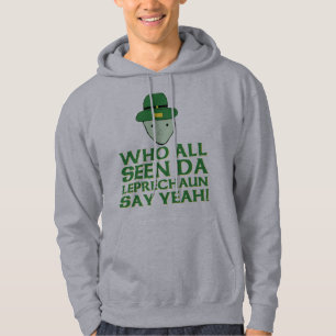 Who All Seen Da Leprechaun Say Yeah Meme Hoodie