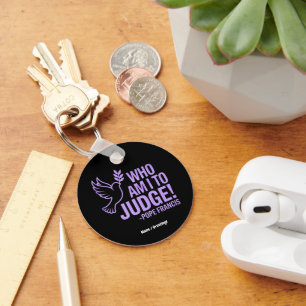 Who Am I to Judge Pope Francis Quote  Inspiration Keychain