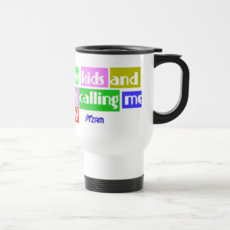 who are these kids,and why r they calling me mom? travel mug