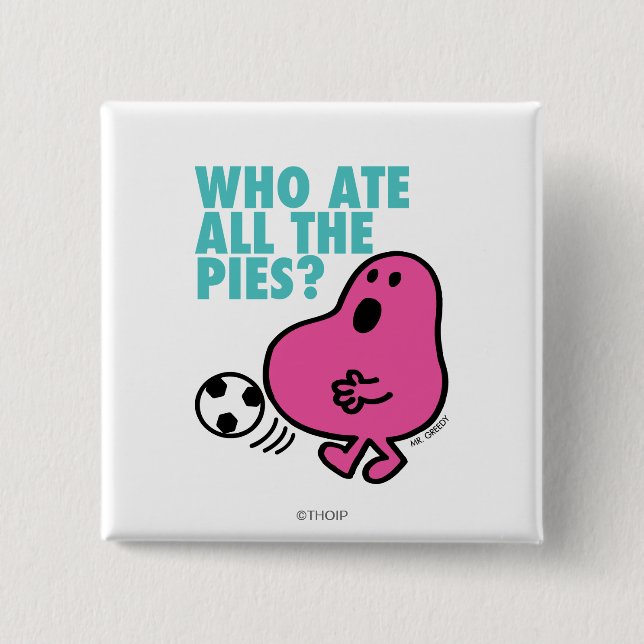 Who Ate All The Pies? 2 Inch Square Button (Front)