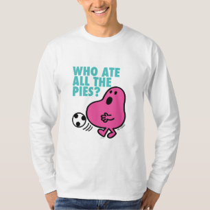 Who Ate All The Pies? T-Shirt