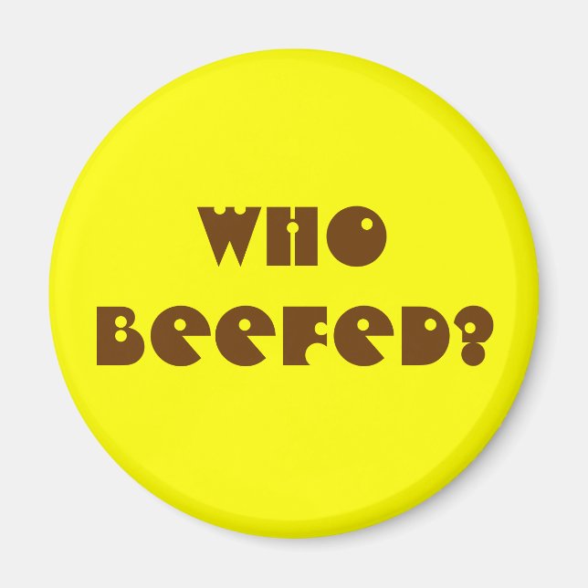 Who Beefed? Magnet (Front)