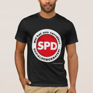 Who betrayed us? Social Democrats SPD demo T-Shirt