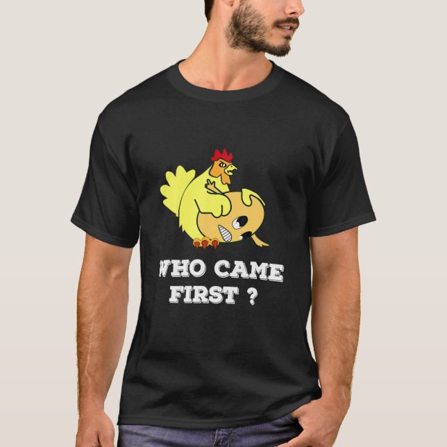 Who Came First Chicken Or Egg Funny Men Women T-Shirt (Front)