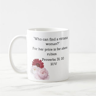 Who can find a virtuous woman ? coffee mug