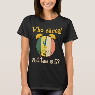 Who Cares About Time Broken Clock Clock T-Shirt