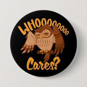 Who Cares Funny Carefree Cartoon Owl Drawing 3 Inch Round Button