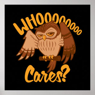 Who Cares Funny Carefree Cartoon Owl Drawing Poster