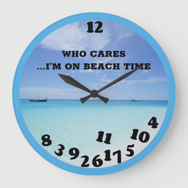 Who Cares I'm on Beach Time Funny Ocean Large Clock (Front)
