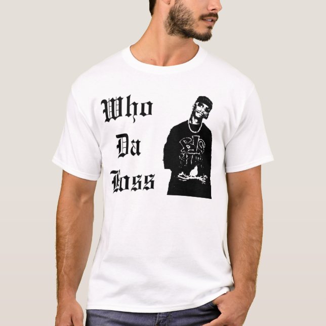 Who Da Boss T-Shirt (Front)