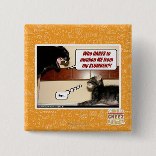Who dares awaken me? 2 inch square button