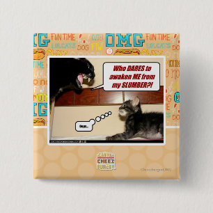 Who dares awaken me? 2 inch square button