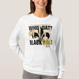 Who dat?/love/kiss/Black gold hearts/Fleur de Lis T-Shirt