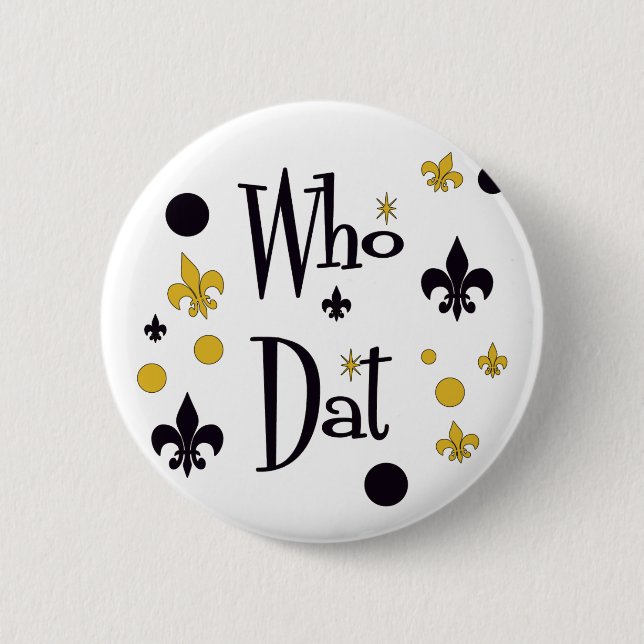 Who Dat t-shirts 2 Inch Round Button (Front)