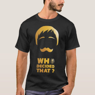 Who decided that T-Shirt
