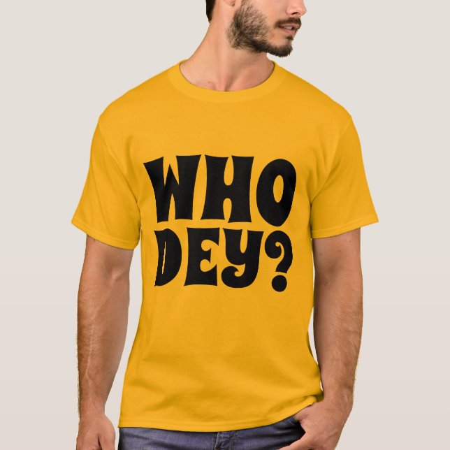 WHO DEY? t-shirts (Front)