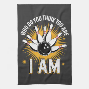 Who Do You Think You are I Am Bowling Kitchen Towel