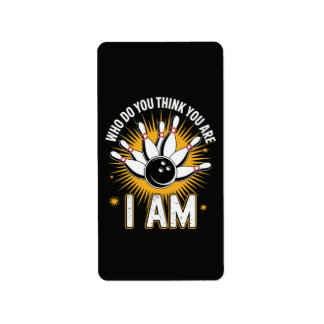 Who Do You Think You are I Am Bowling Label