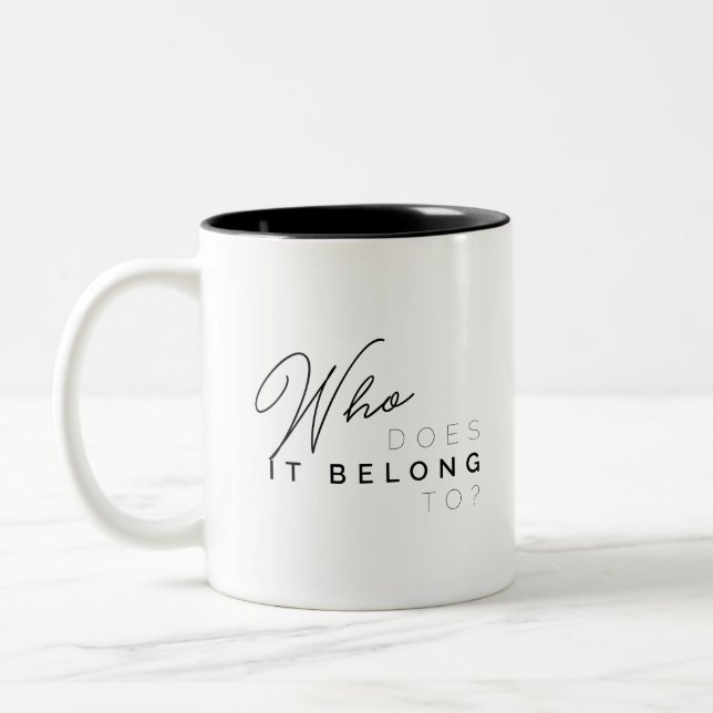 Who Does It Belong To? Mug 2 (Left)