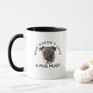 Who Doesn't Love a Pug Mug? Mug