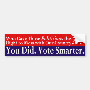 Who Gave Politicians The Right? Bumper Sticker