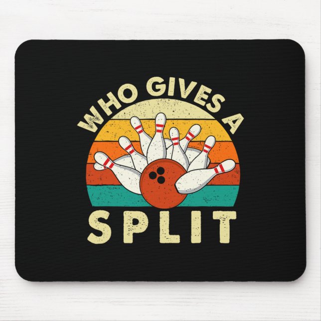 Who Gives A Split - Bowler Bowling  Mouse Pad (Front)