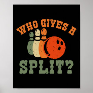 Who Gives A Split Bowling Team Bowler  Poster