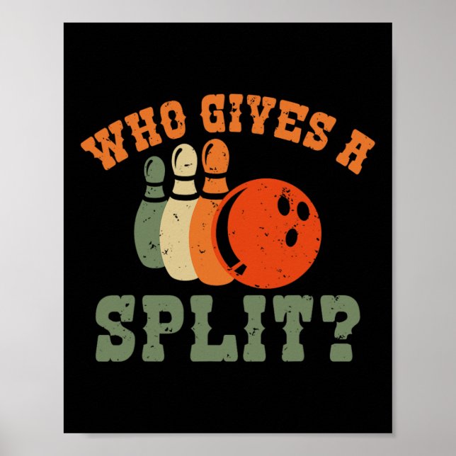 Who Gives A Split Bowling Team Bowler  Poster (Front)