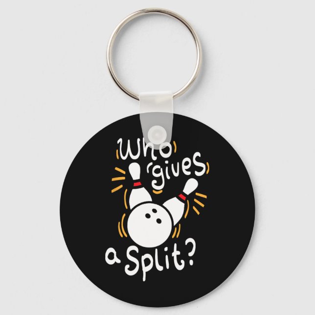 Who Gives A Split - Funny Bowling  Keychain (Front)