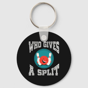 Who Gives A Split Funny Bowling Shirt League Keychain