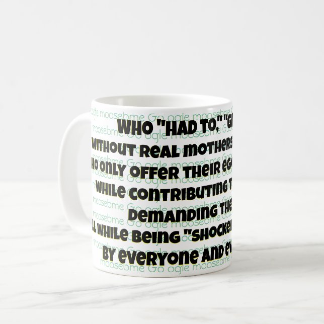 WHO "HAD TO?" COFFEE MUG (Front Left)