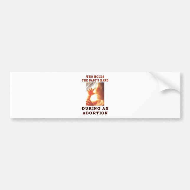 WHO HOLDS THE BABY'S HAND BUMPER STICKER (Front)