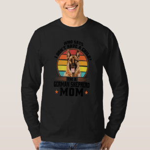 Who I'm A German Shepherd Mom Dog Pet Owner T-Shirt