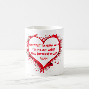 Who I'm in love with, funny text in red heart  Coffee Mug